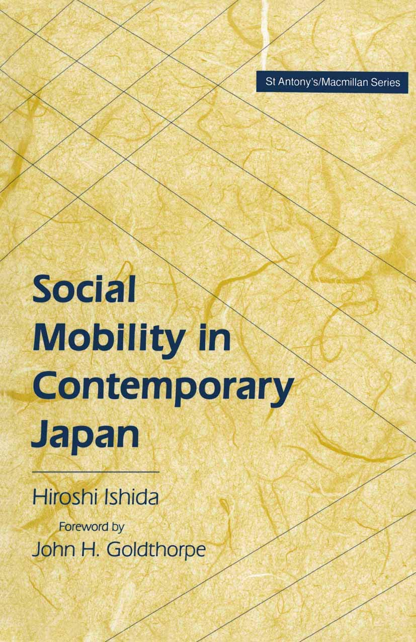 Social Mobility in Contemporary Japan: Educational Credentials, Class and the Labour Market in a Cross-National Perspective (St Antony's Series)