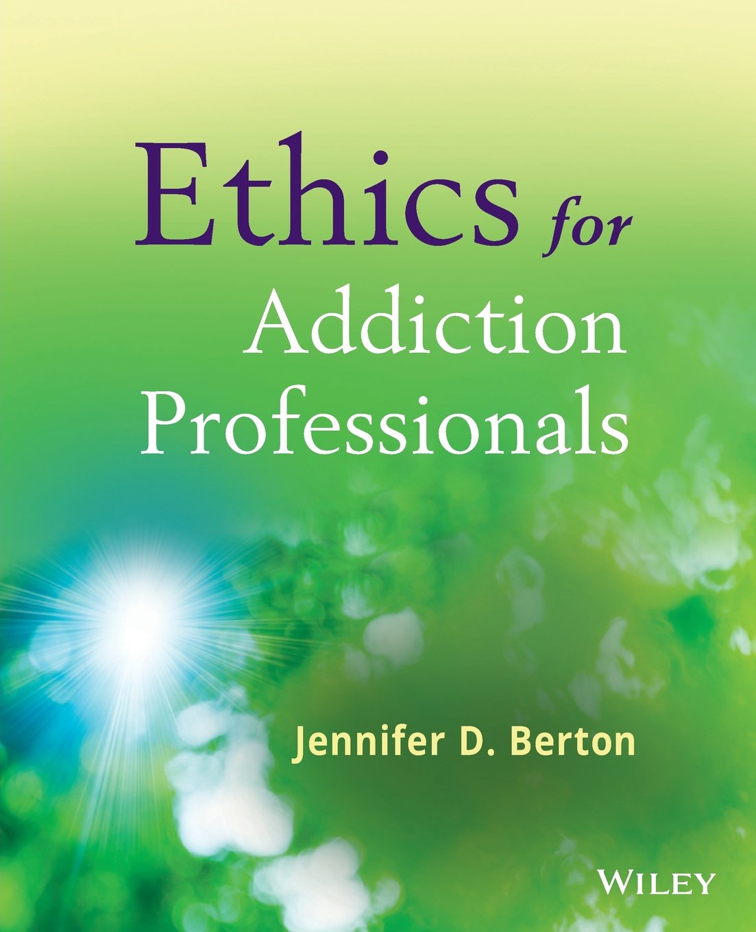 Ethics for Addiction Professionals      1st Edition