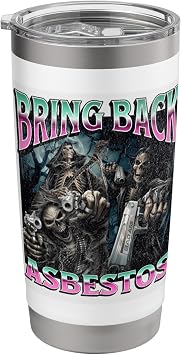 Bring Back Asbestos Funny Hard Skeleton Meme Bootleg Stainless Steel Insulated Tumbler