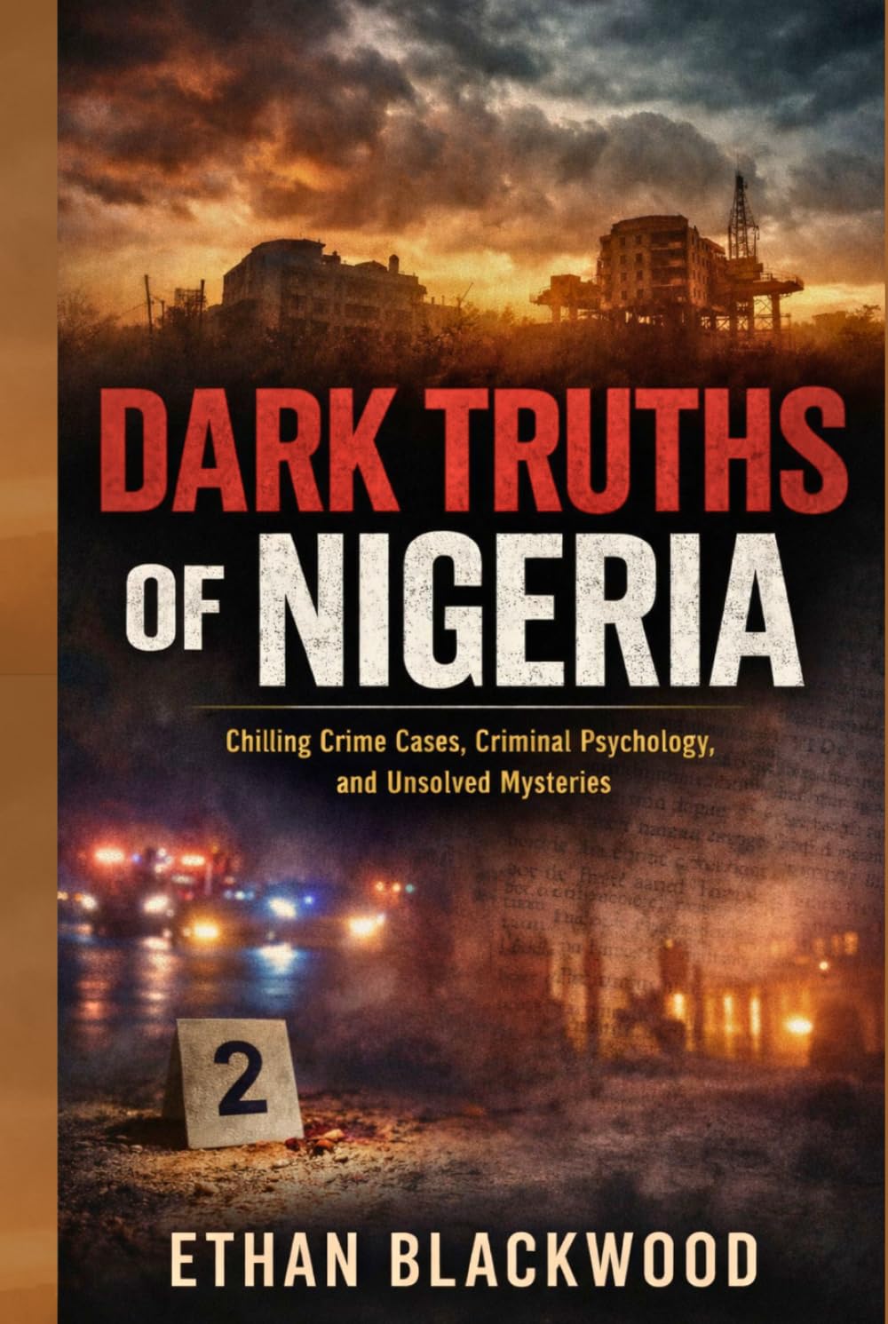 DARK TRUTHS of NIGERIA: Chilling Crime Cases, Criminal Psychology, and Unresolved Mysteries