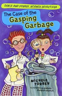The Case of the Gasping Garbage (Doyle and Fossey, Science Detectives, 1)