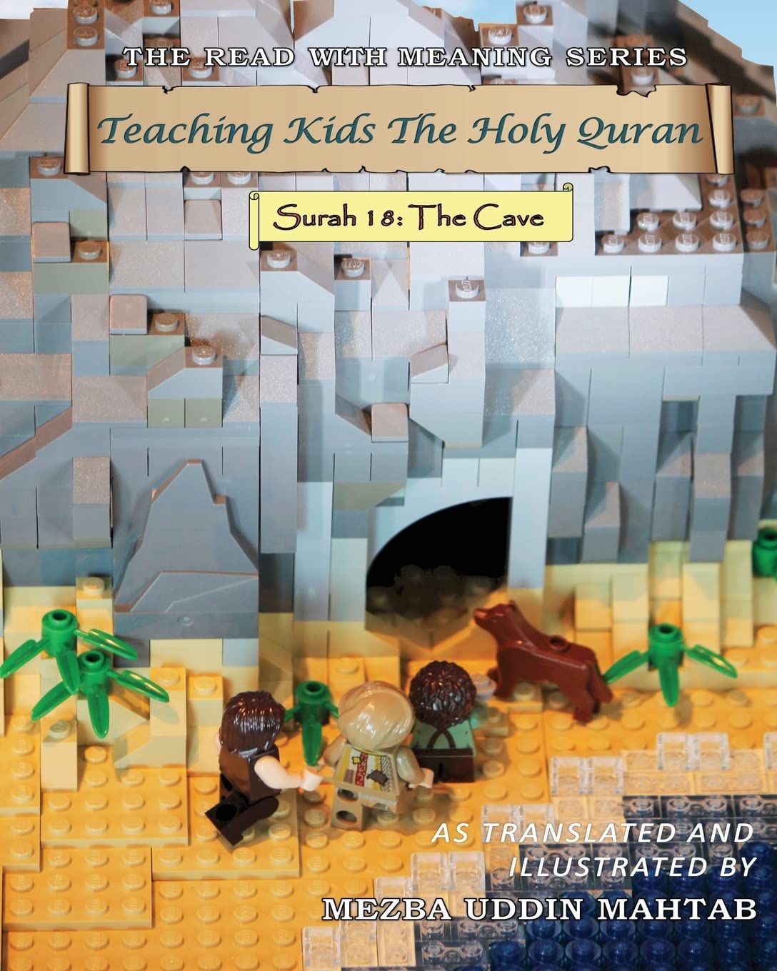 Teaching Kids The Holy Quran - Surah 18 :The Cave: Volume 1 (Read With Meaning)
