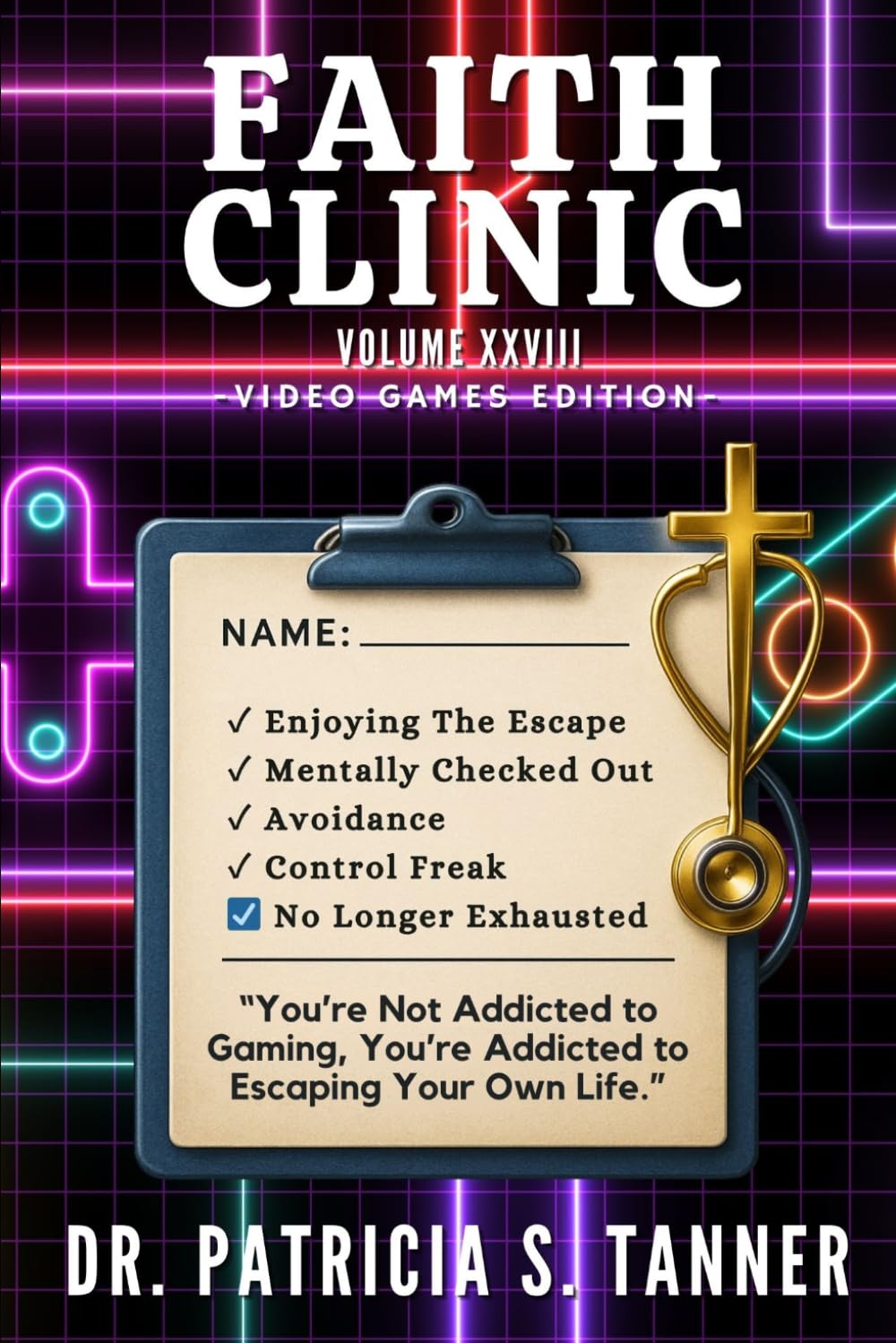 Faith Clinic Volume XXVIII Video Games Edition: You're Not Addicted to Gaming, You're Addicted to Escaping Your Own Life
