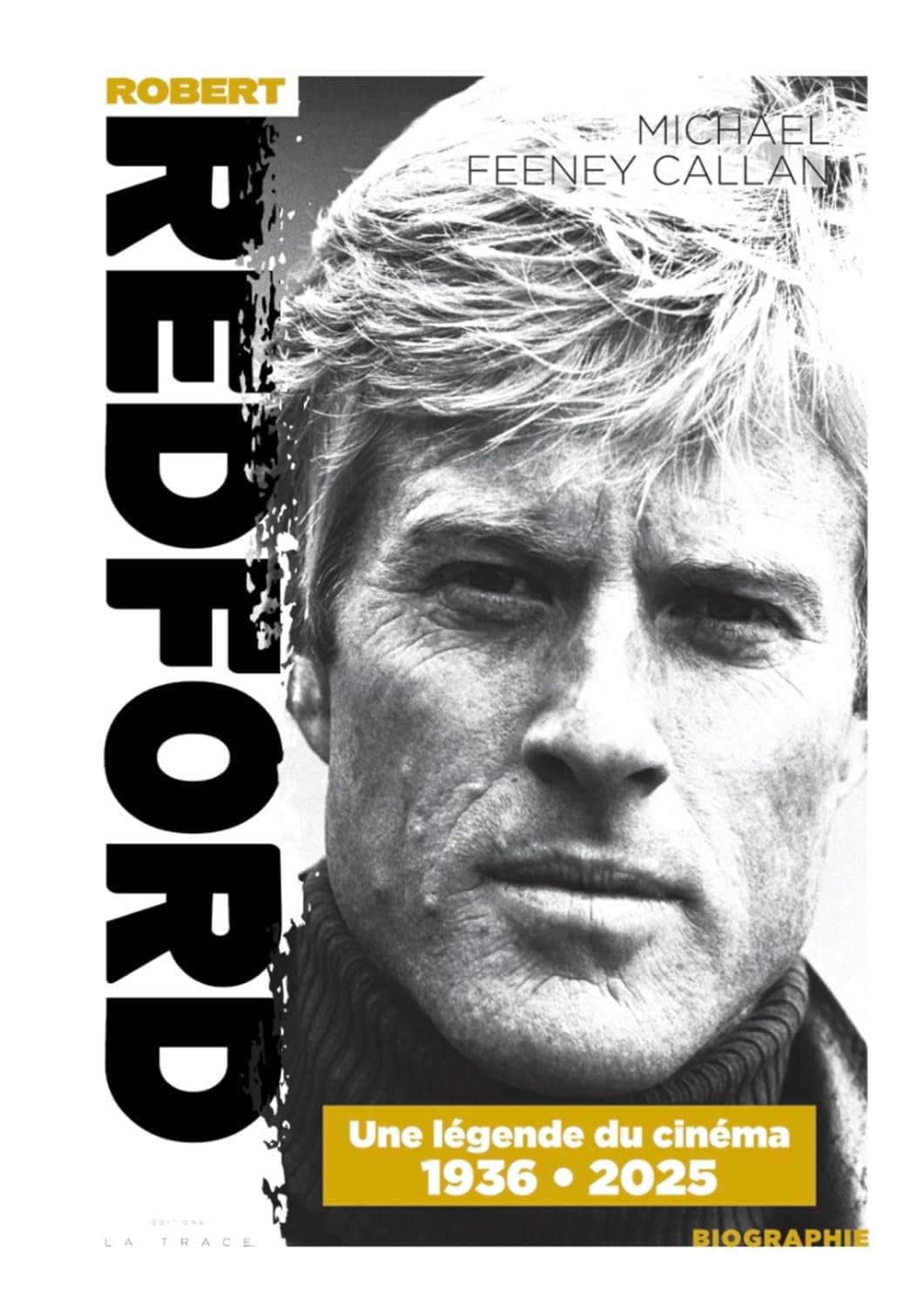 Robert Redford 1936 • 2025: Une légende du cinéma (BIOGRAPHIE) (French Edition)