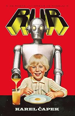 R.U.R | Karel Čapek 1 R.U.R: Os Robôs Universais de Rossum