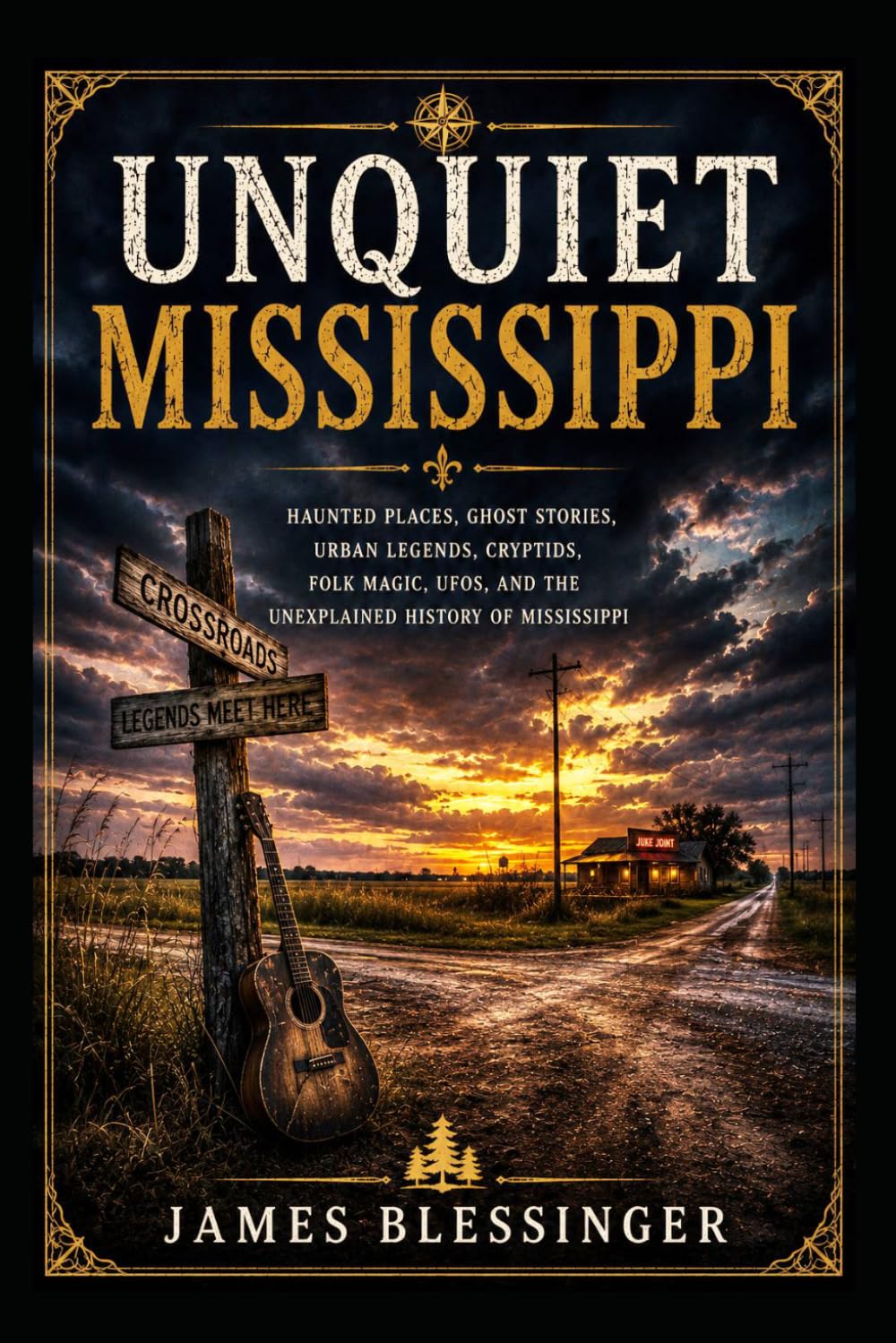 Unquiet Mississippi: Haunted Places, Ghost Stories, Urban Legends, Cryptids, Folk Magic, UFOs, and the Unexplained History of Mississippi (Unquiet America: A Paranormal Folklore Series)