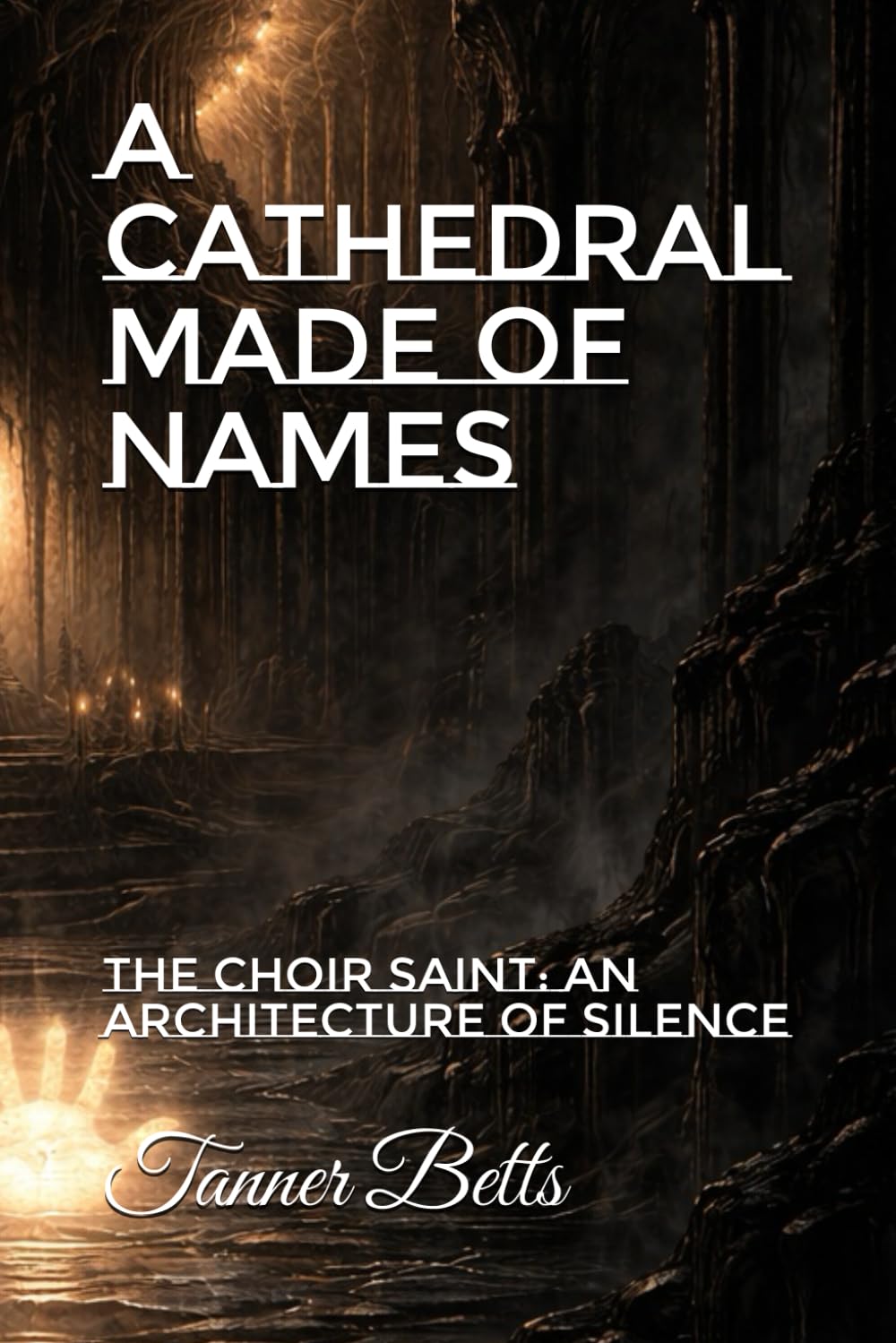 A Cathedral Made of Names: The Choir Saint: An Architecture of Silence