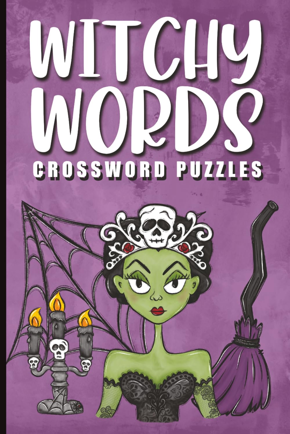 Witchy Words: 50+ Magical Witchy Word Crossword Puzzles for Adults and Teens | Witchcraft | Herbs and Potions | Spells | Mystic | Nature | Earthly | ... Adults and Seniors | 6x9 inches | 120 pages