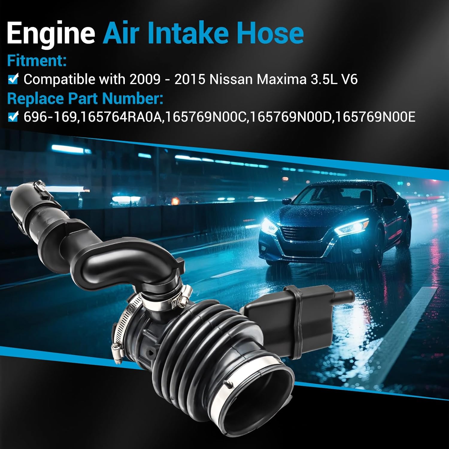Engine Air Intake Hose Compatible with 2009-2015 Nissan Maxima 3.5L V6 Replaces 16576-9N00C, 16576-9N00D, 16576-9N00E 696-169
