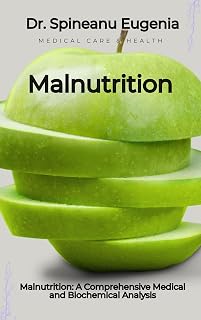 Malnutrition: A Comprehensive Medical and Biochemical Analysis