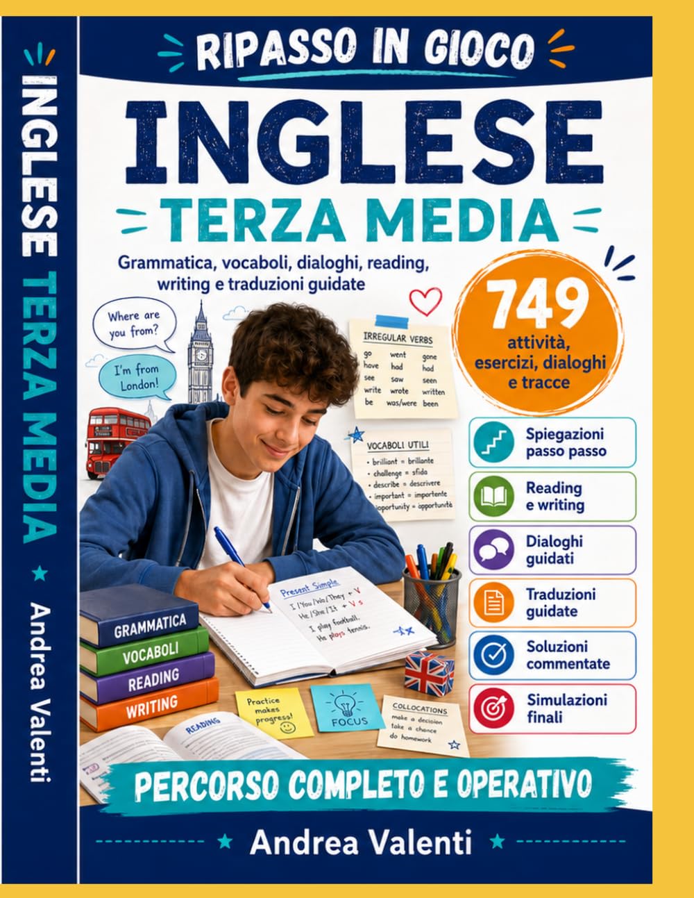 Inglese Terza Media - Ripasso in Gioco: Grammatica, vocaboli, dialoghi, reading, writing e traduzioni guidate con spiegazioni passo passo, esercizi progressivi, simulazioni e soluzioni commentate
