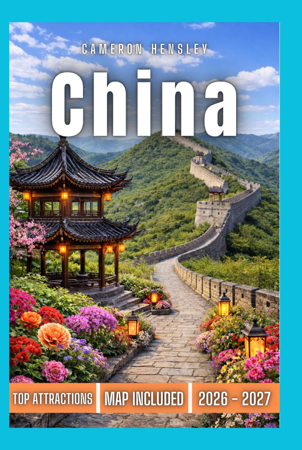 China Travel Guide: Discover Historic Landmarks, Vibrant Cities, and Hidden Gems Across Diverse Regions (Hensley Travel Series)
