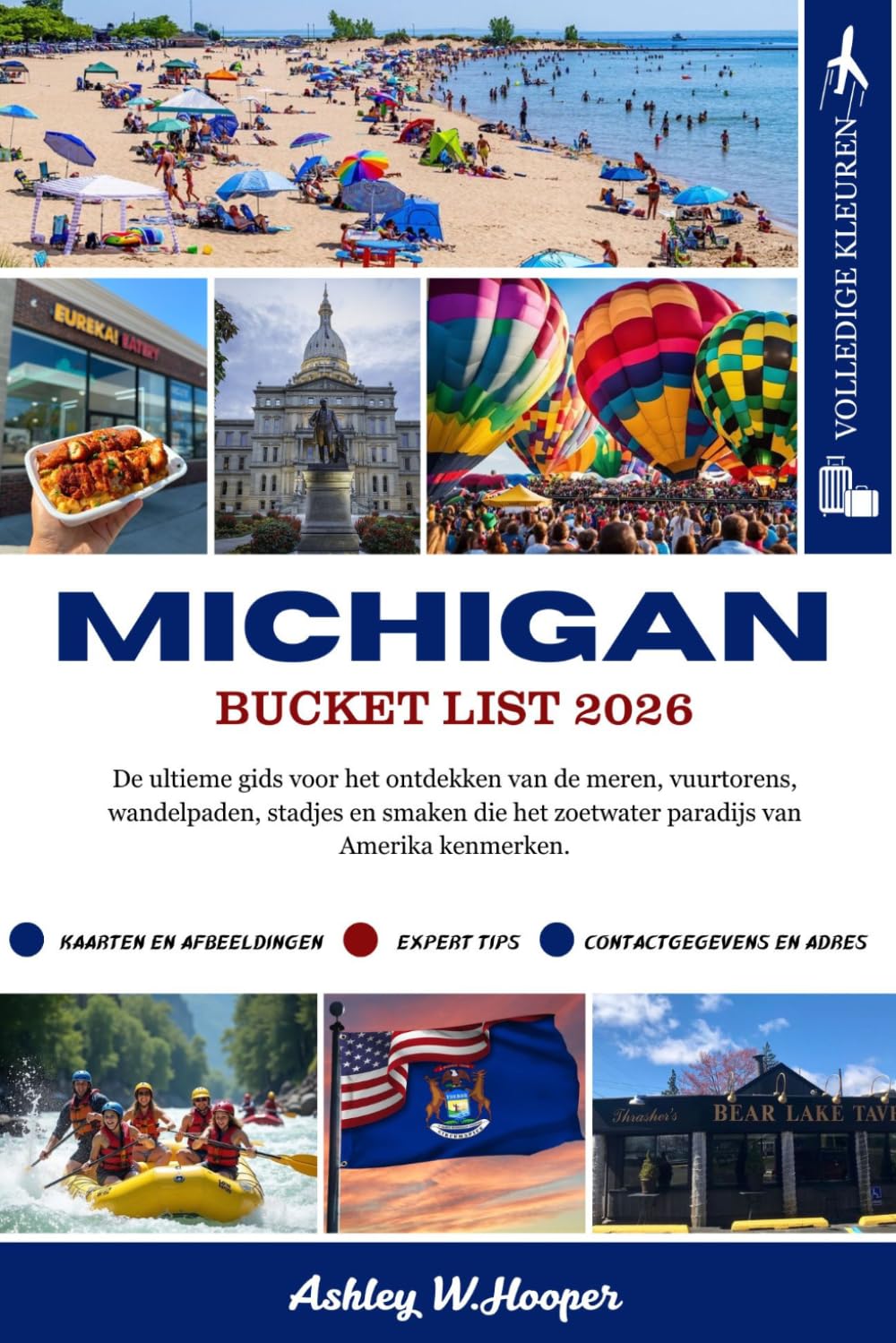 Michigan Bucket List: De ultieme gids voor het ontdekken van de meren, vuurtorens, wandelpaden, stadjes en smaken die het zoetwater paradijs van Amerika kenmerken. (Dutch Edition)      Paperback – March 25, 2026