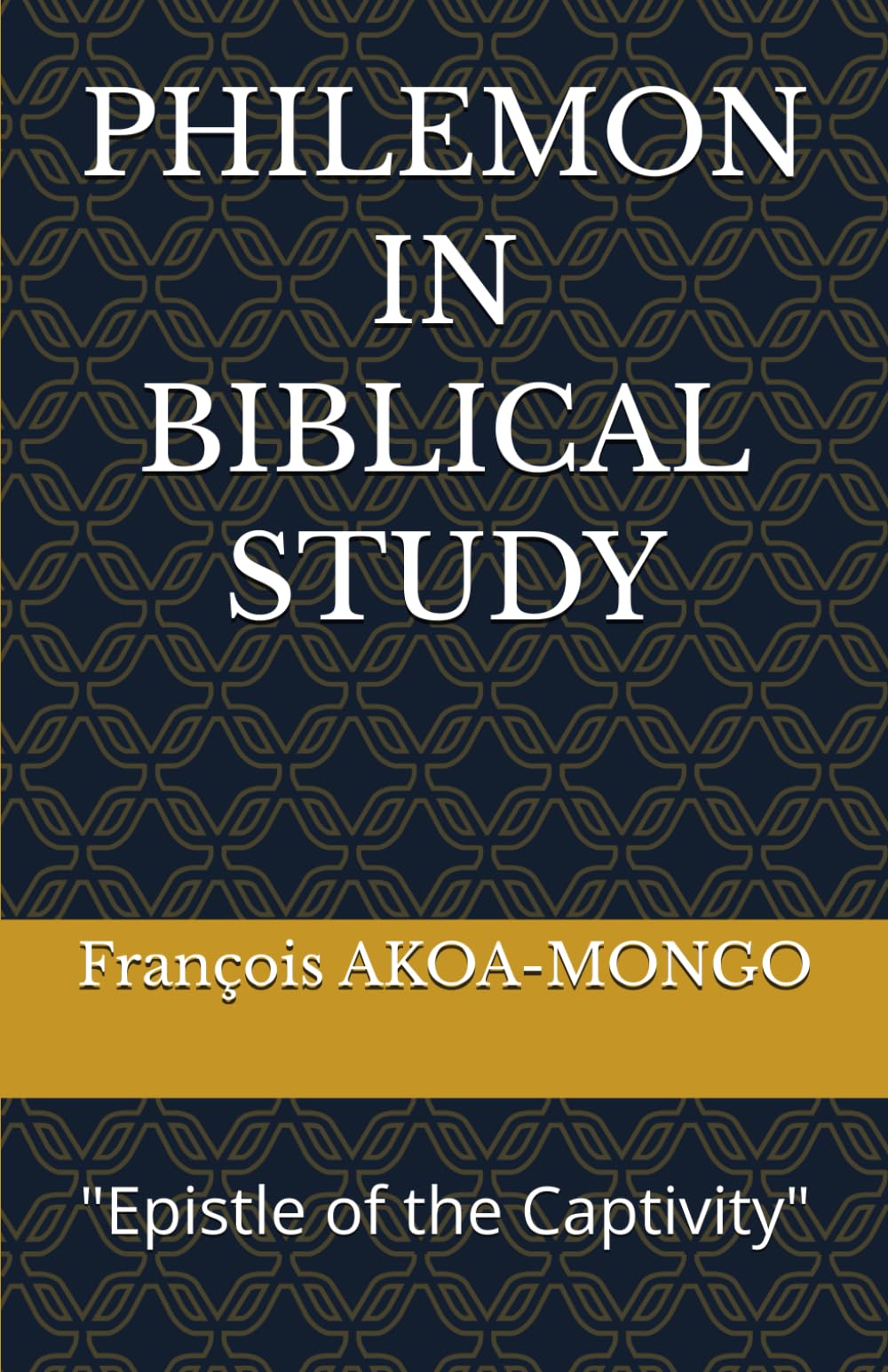 PHILEMON IN BIBLICAL STUDY: "Epistle of the Captivity"