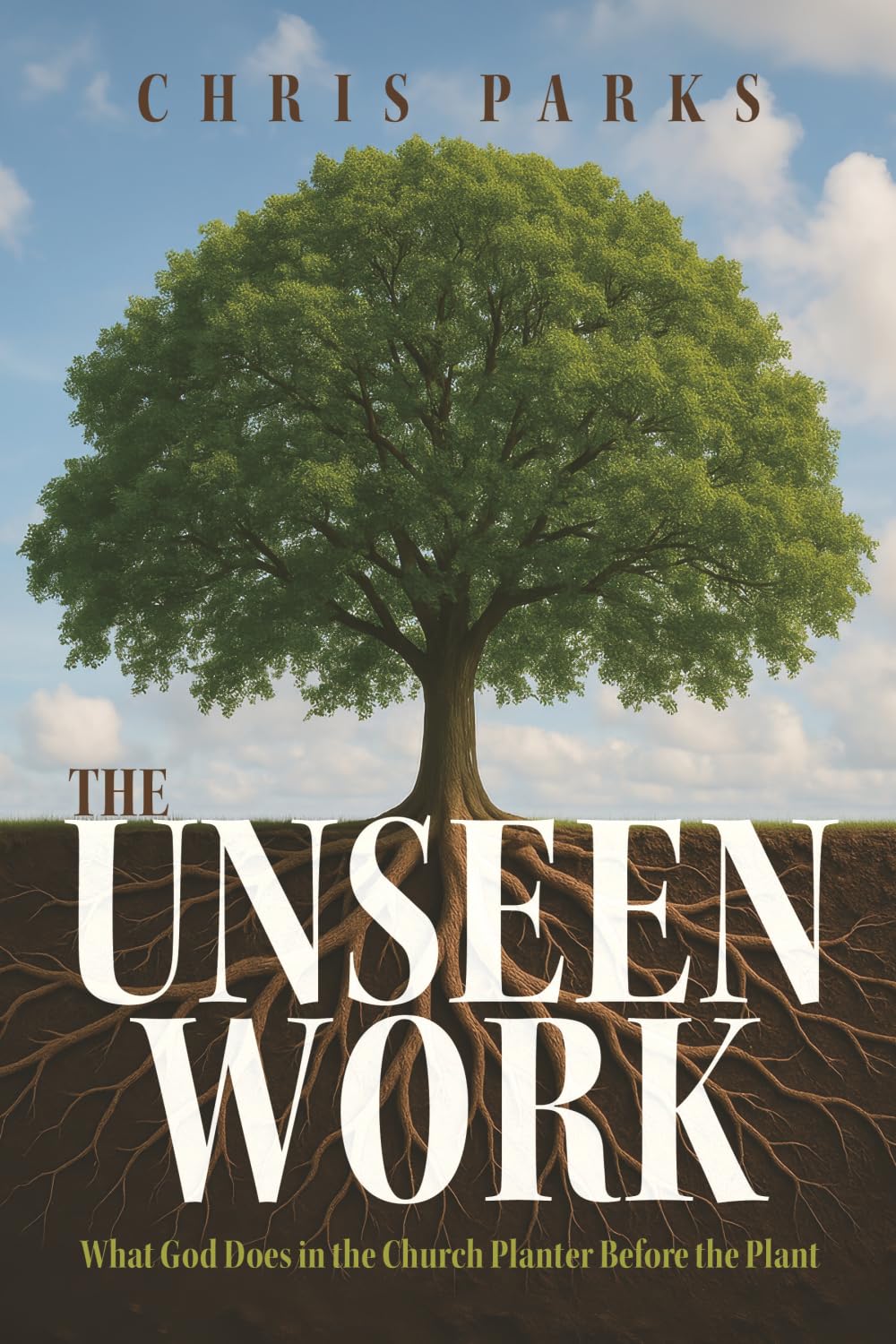 The Unseen Work: What God Does in the Church Planter Before the Plant