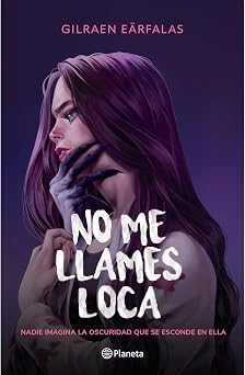 No me llames loca Novela / Dont Call Me Crazy A Novel Spanish Edition
