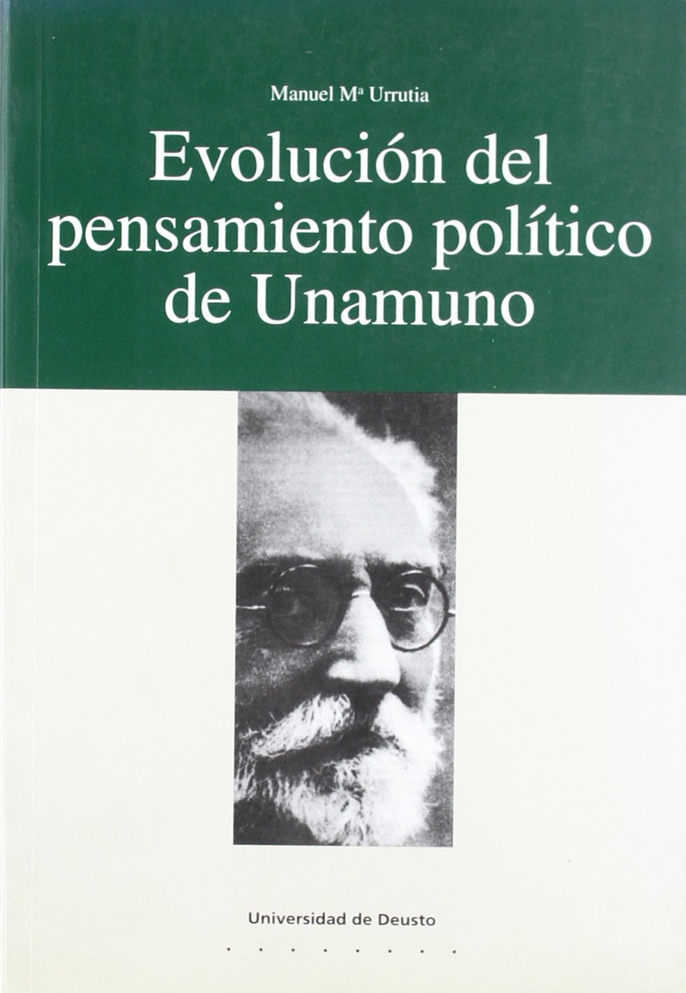 Evolución del pensamiento político de Unamuno: VII Jornadas de la Especialidad Jurício-Económica: 31 (Letras)