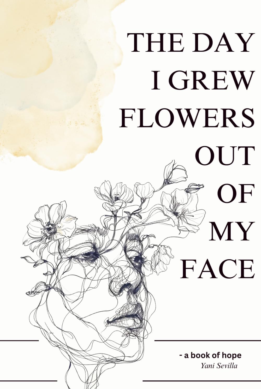 The Day I Grew Flowers Out of My Face: A Poetic Journey of Healing, Self-Worth, and Becoming