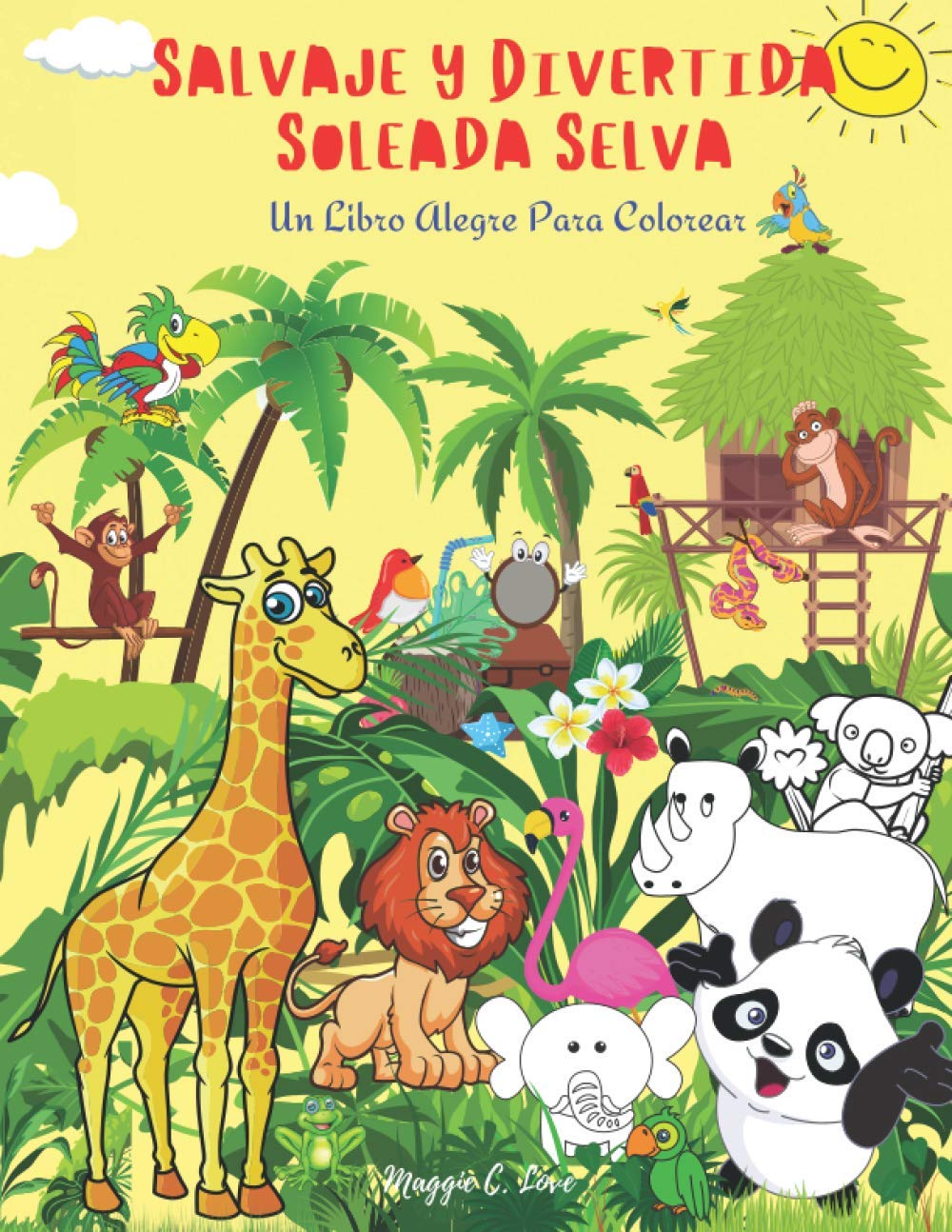 Salvaje Y Divertida Soleada Selva: Un Libro Alegre Para Colorear, 101 Animales Exóticos, Aves y Peces, Plantas y frutas fantásticas, Increíble Libro ... Niños, Dibujos para Colorear Super Divertidos