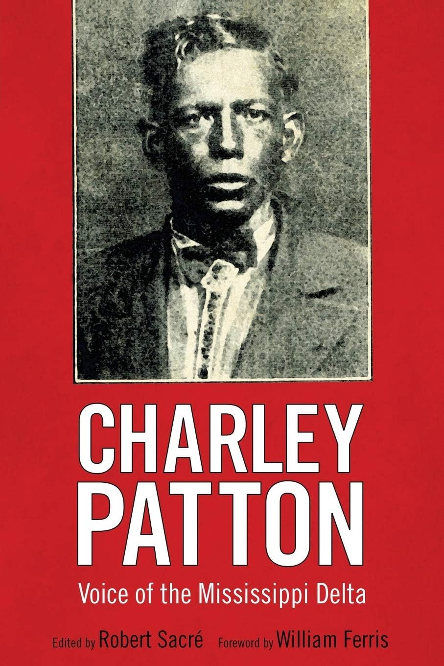 Charley Patton: Voice of the Mississippi Delta (American Made Music Series)