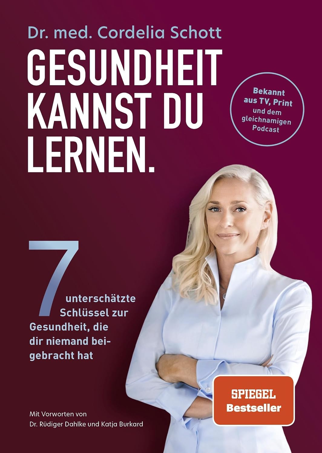 Gesundheit kannst du lernen: 7 unterschätzte Schlüssel zur Gesundheit, die dir niemand beigebracht hat (German Edition)