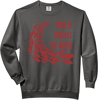Protect The Water Anti AI Protest Quote Comfort Colors Adult Sweatshirt
