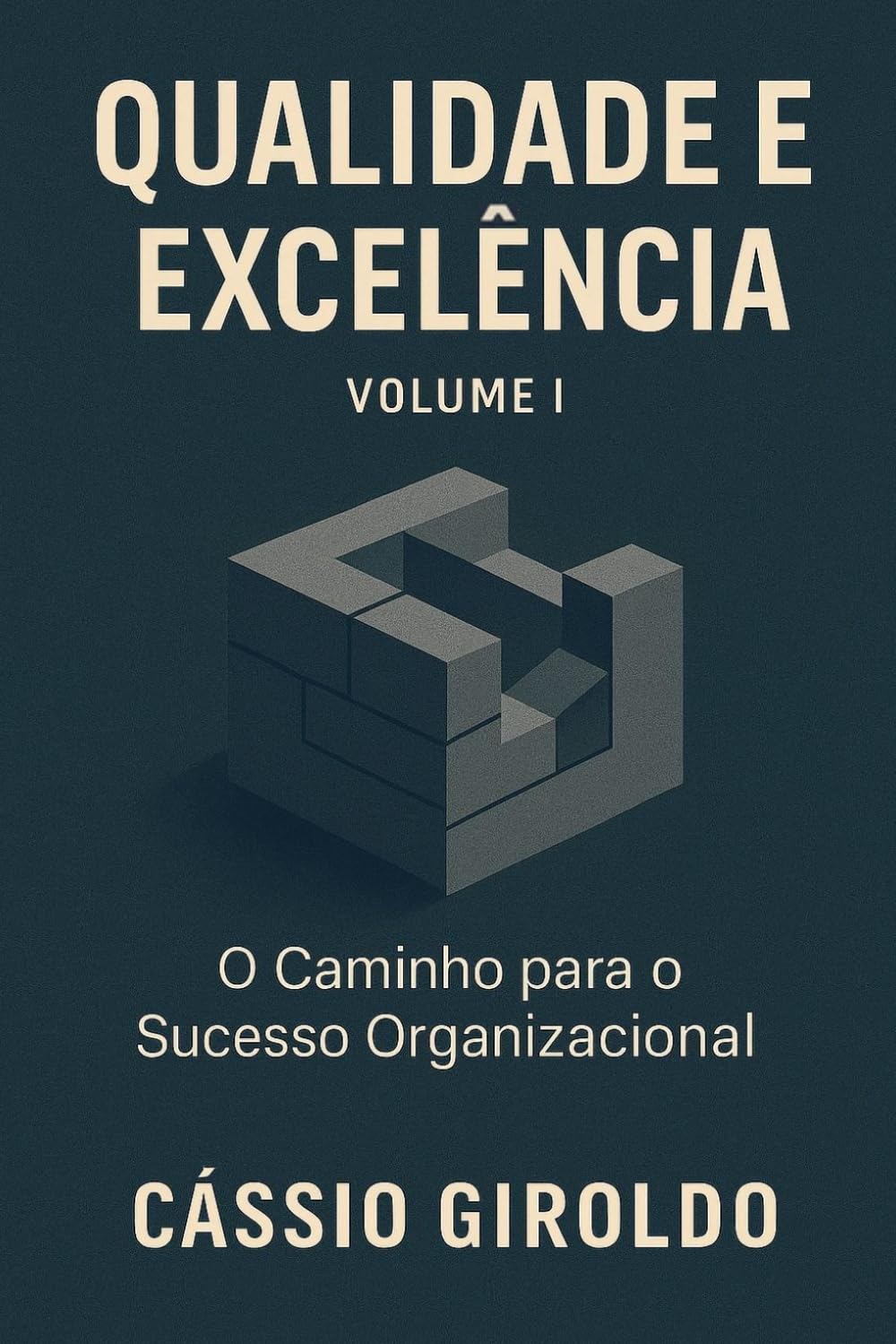 Qualidade e Excelência: O Caminho para o Sucesso Organizacional (Qualidade e Excelência Organizacional)