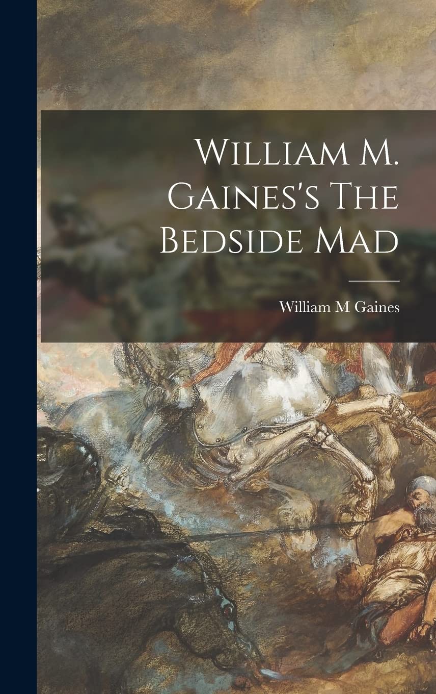 William M. Gaines's The Bedside Mad : Gaines, William M: Amazon.sg