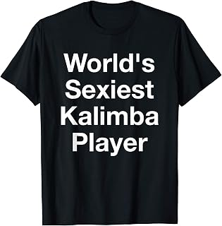 Funny Kalimba Lover Gift for Sexiest Kalimba Player Musician Camiseta