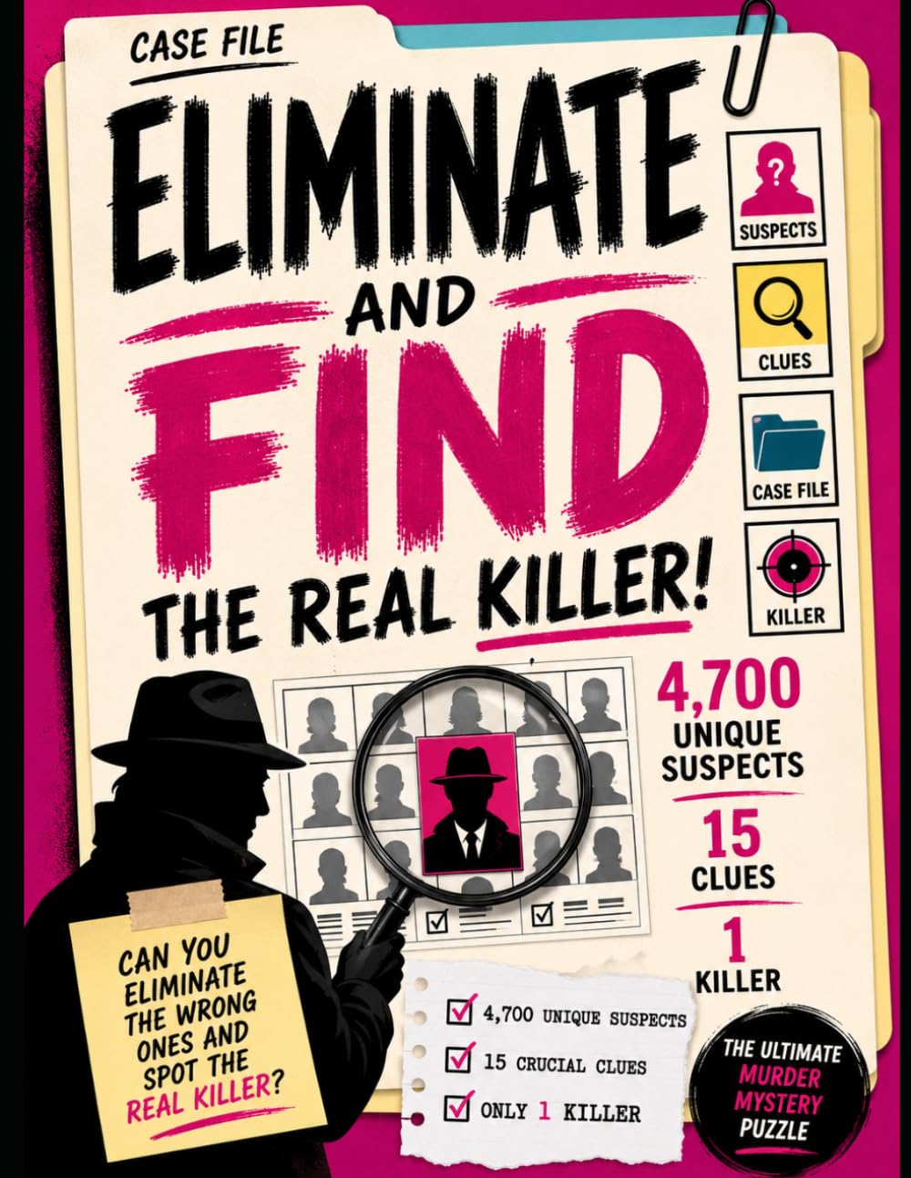 Eliminate and Find the Real Killer!: A Visual Murder Mystery Logic Puzzle for Adults: 4,700 Suspects, 15 Clues, One Killer