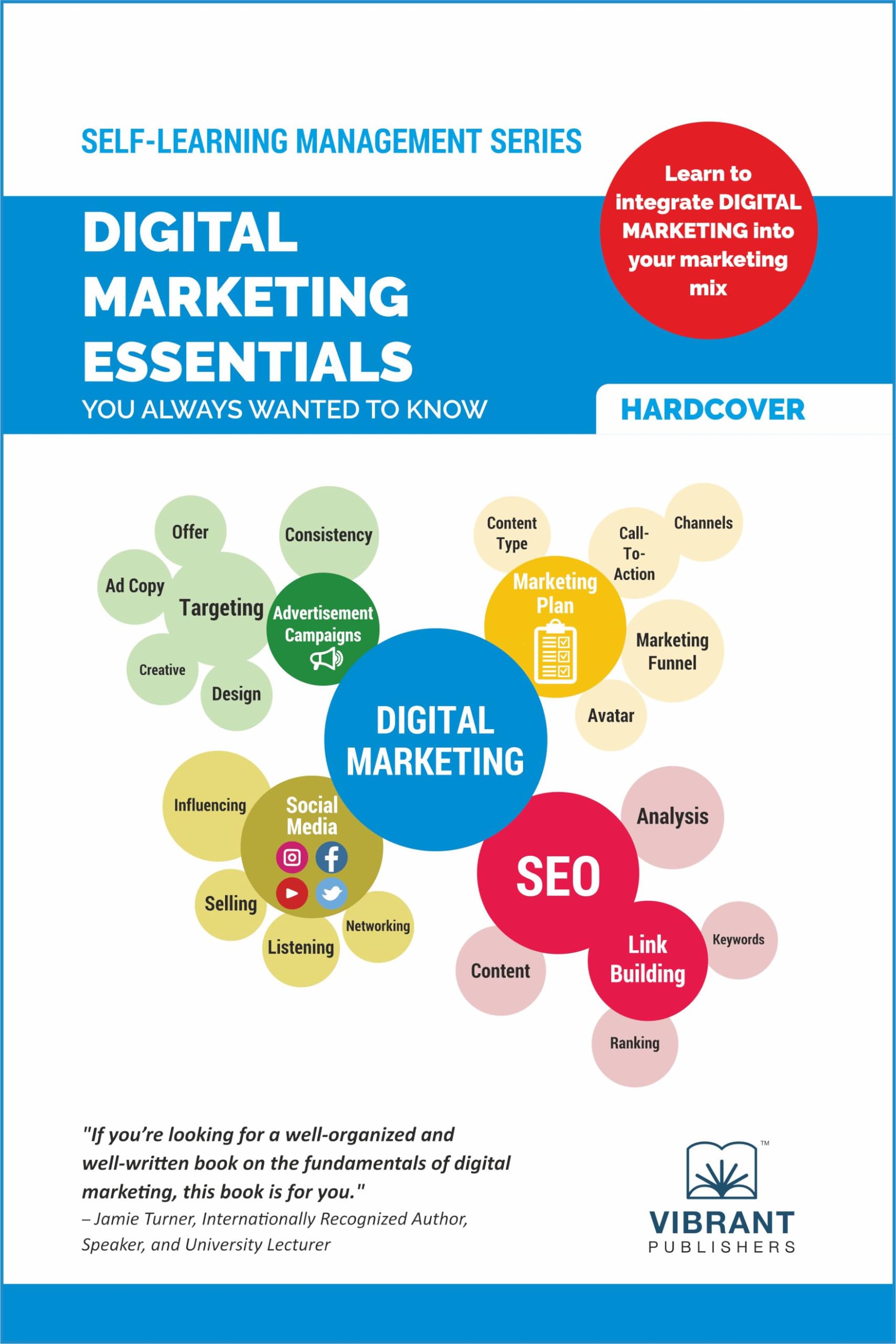 Digital Marketing Essentials You Always Wanted to Know: Master Content Strategy, Social Media, SEO, Advertising, and Key Metrics for Digital Growth (Self-Learning Management Series)