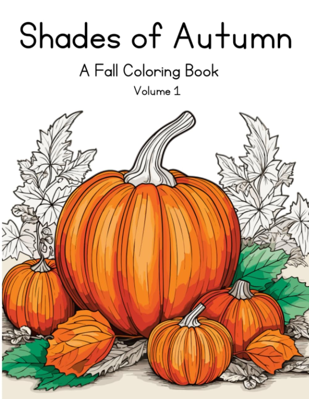 Shades of Autumn: A Fall Coloring Book: Volume 1 (Shades of Autumn: Fall Coloring Books)
