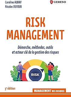 Risk Management: D&eacute;marche, m&eacute;thodes, outils et acteur cl&eacute; de la gestion des risques
