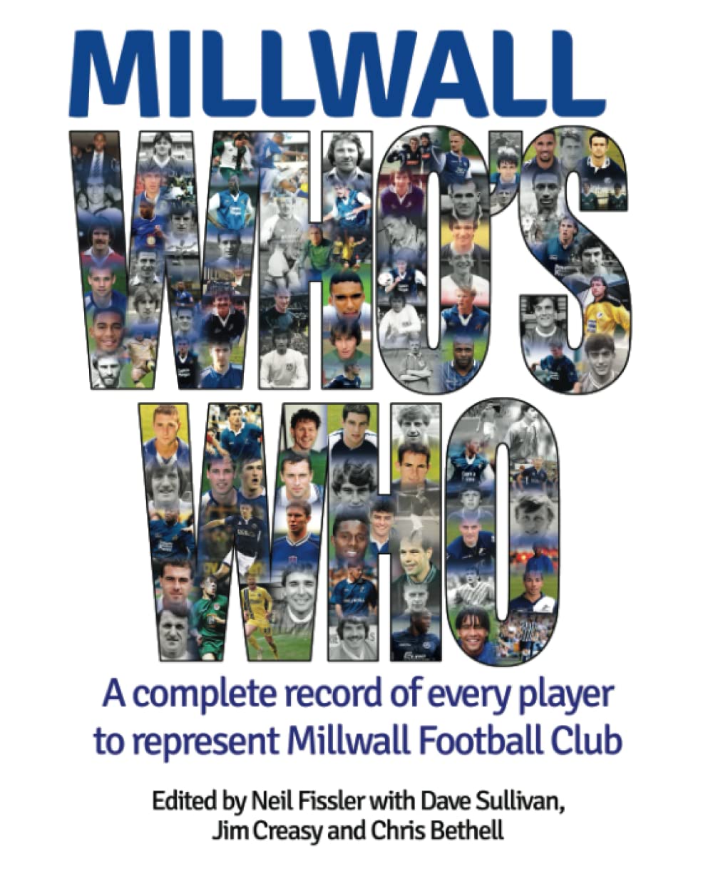 Millwall Who's Who: A complete record of every player to represent Millwall Football Club