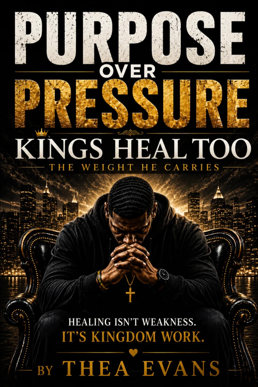 PURPOSE OVER PRESSURE: KINGS HEAL TOO: THE WEIGHT HE CARRIES