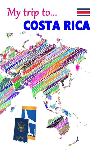 Travel journal - My trip to COSTA RICA: An 8 x 5 in journal to write your adventures traveling around this country (My travel journal - Country collection)