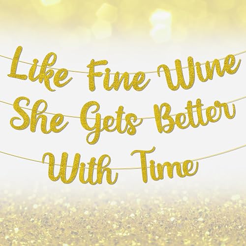 Like Fine Wine She Gets Better with Time Banner Gold Glitter