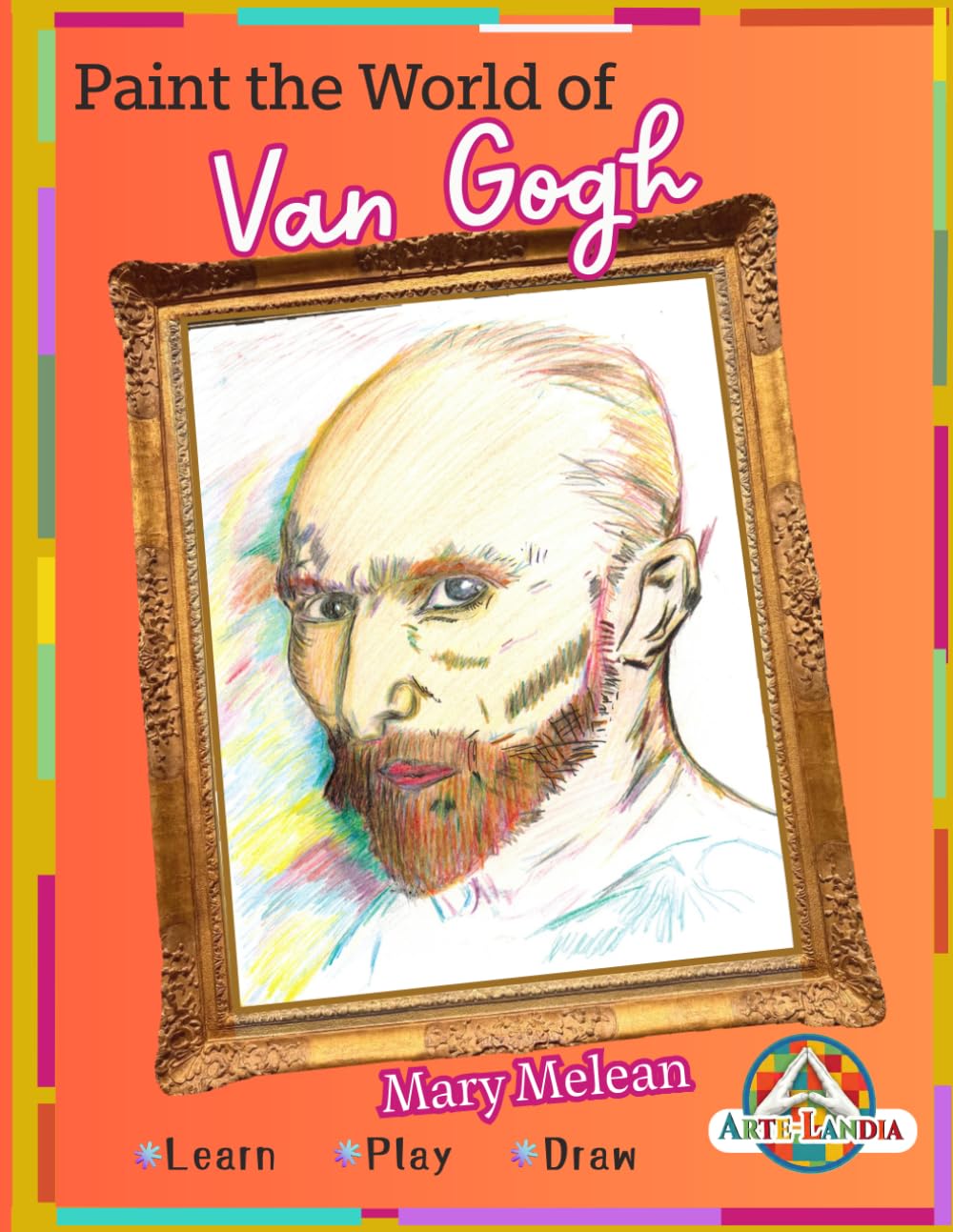 Van Gogh paints the World: activity book paint , learn and have fun (Pinta el Mundo de ....)