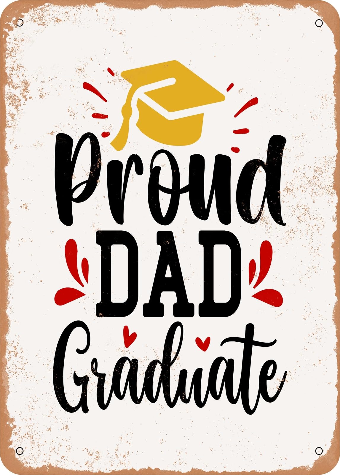 Metal Sign - Proud Dad Graduate - Vintage Rusty Look home decor