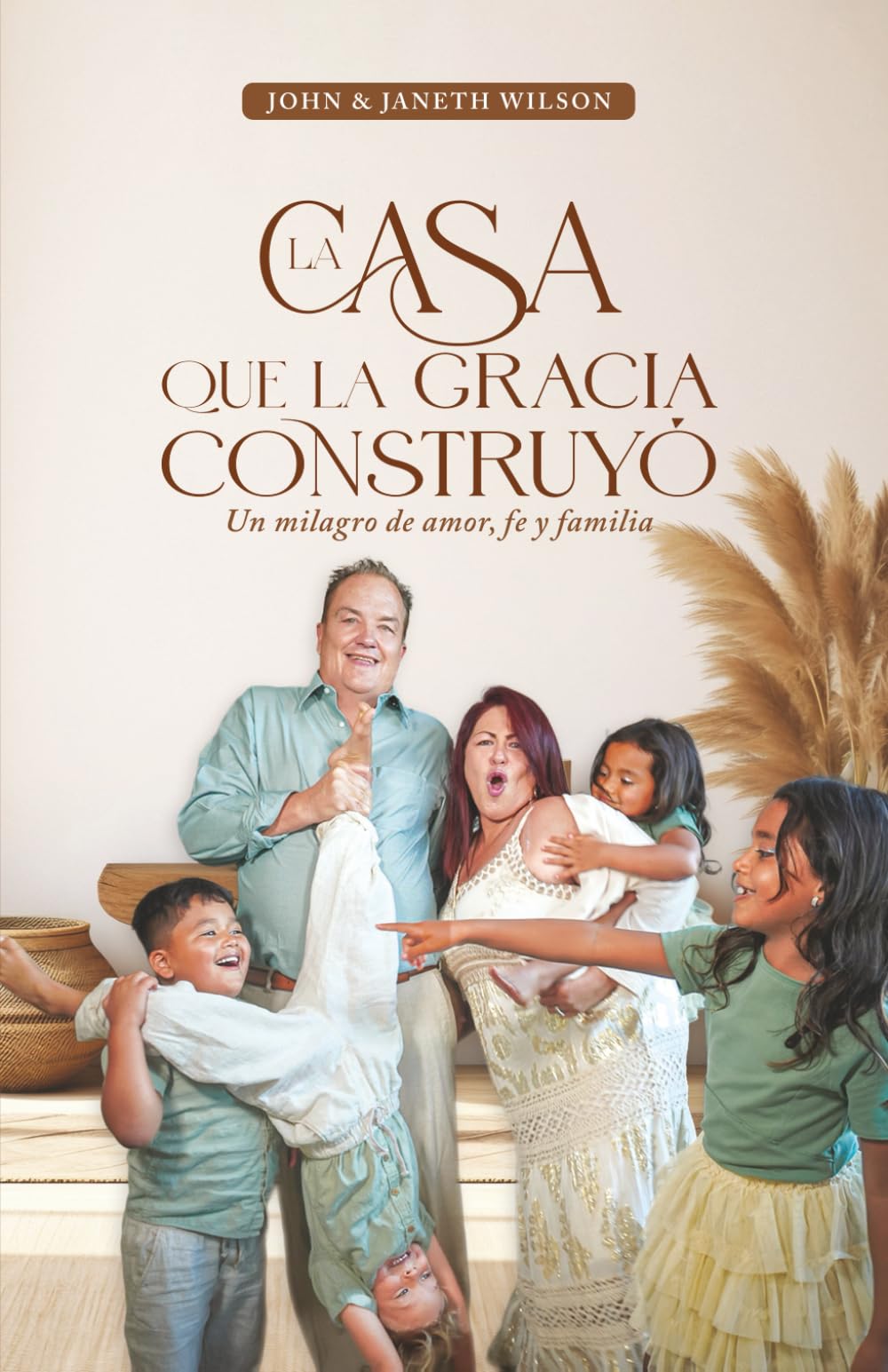 La Casa que la Gracia Construyó: Un Milagro de Amor, Fe y Familia