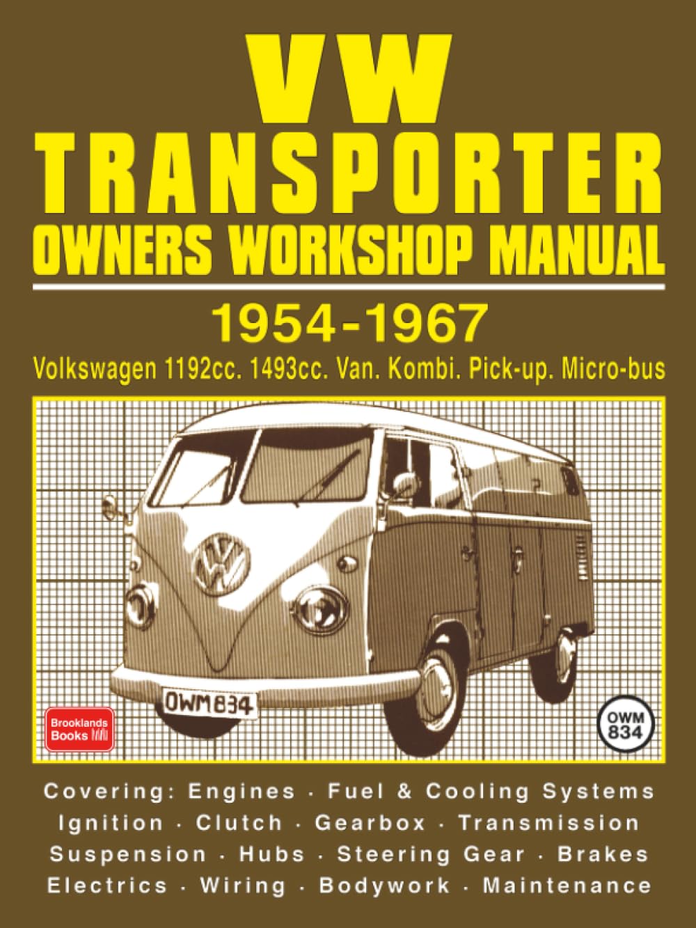 VW Transporter Owners Workshop Manual Volkswagen 1192cc, 1493cc Van, Kombi, Pick-Up Micro-Bus 1954-1967