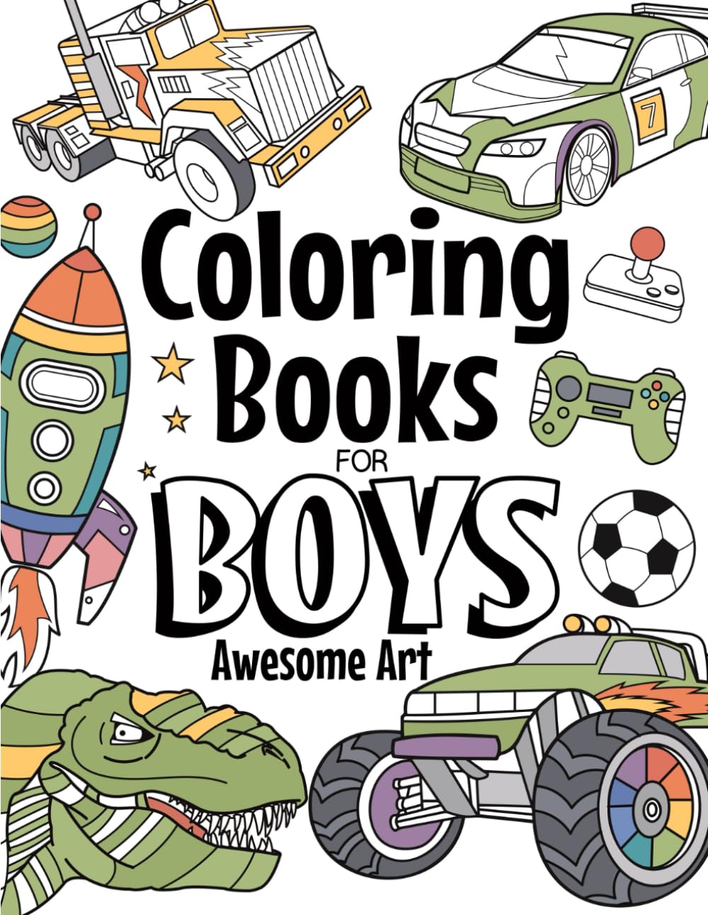 Coloring Books for Boys Ages 4-8: Dinosaurs, Trucks, Superheroes & More - Awesome Art by The Future Teacher