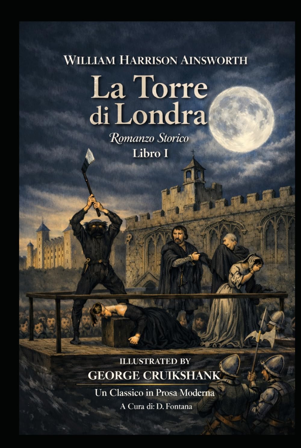La Torre di Londra, Romanzo Storico: Un Classico in Prosa Moderna (Gli Imperdibili del passato)