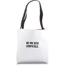 We are both compatible. Tote Bag