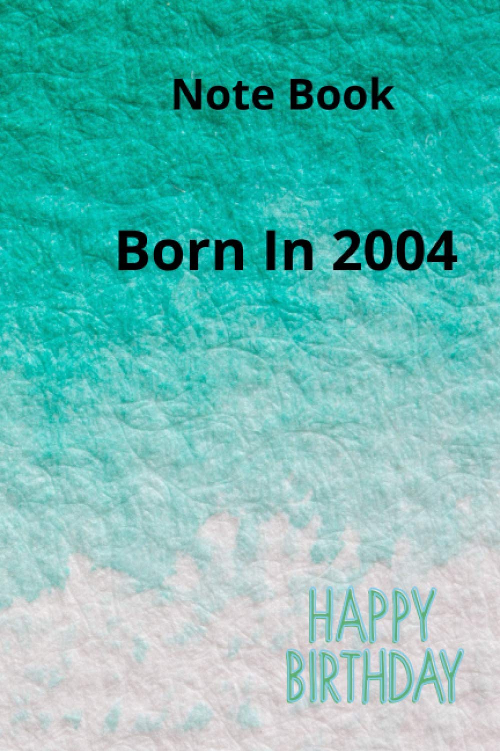 Born in 2004: Note book (Born in (1950-2020))