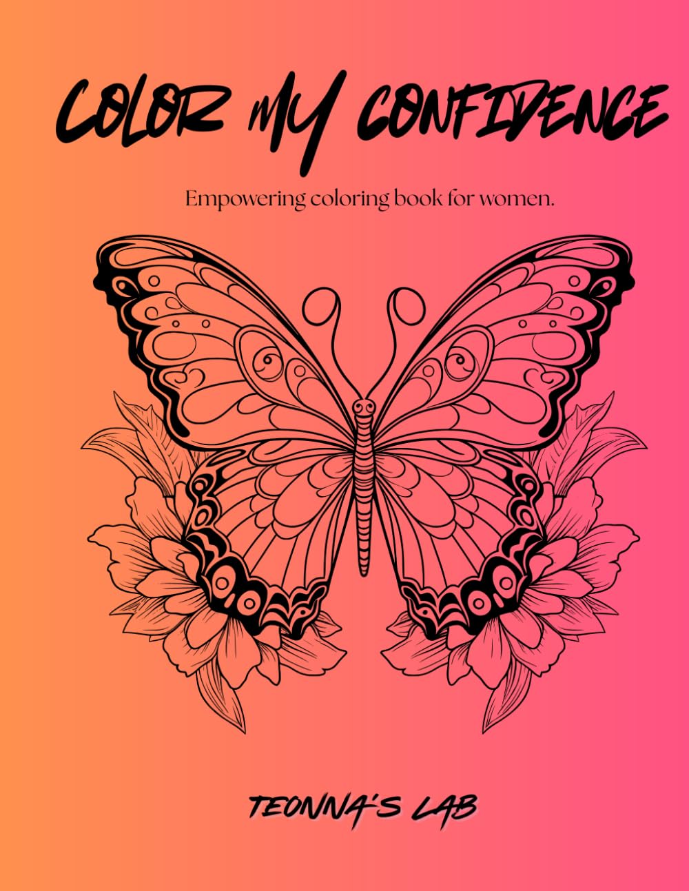 Color My Confidence: Boss Baddie: Empowering coloring book for women.