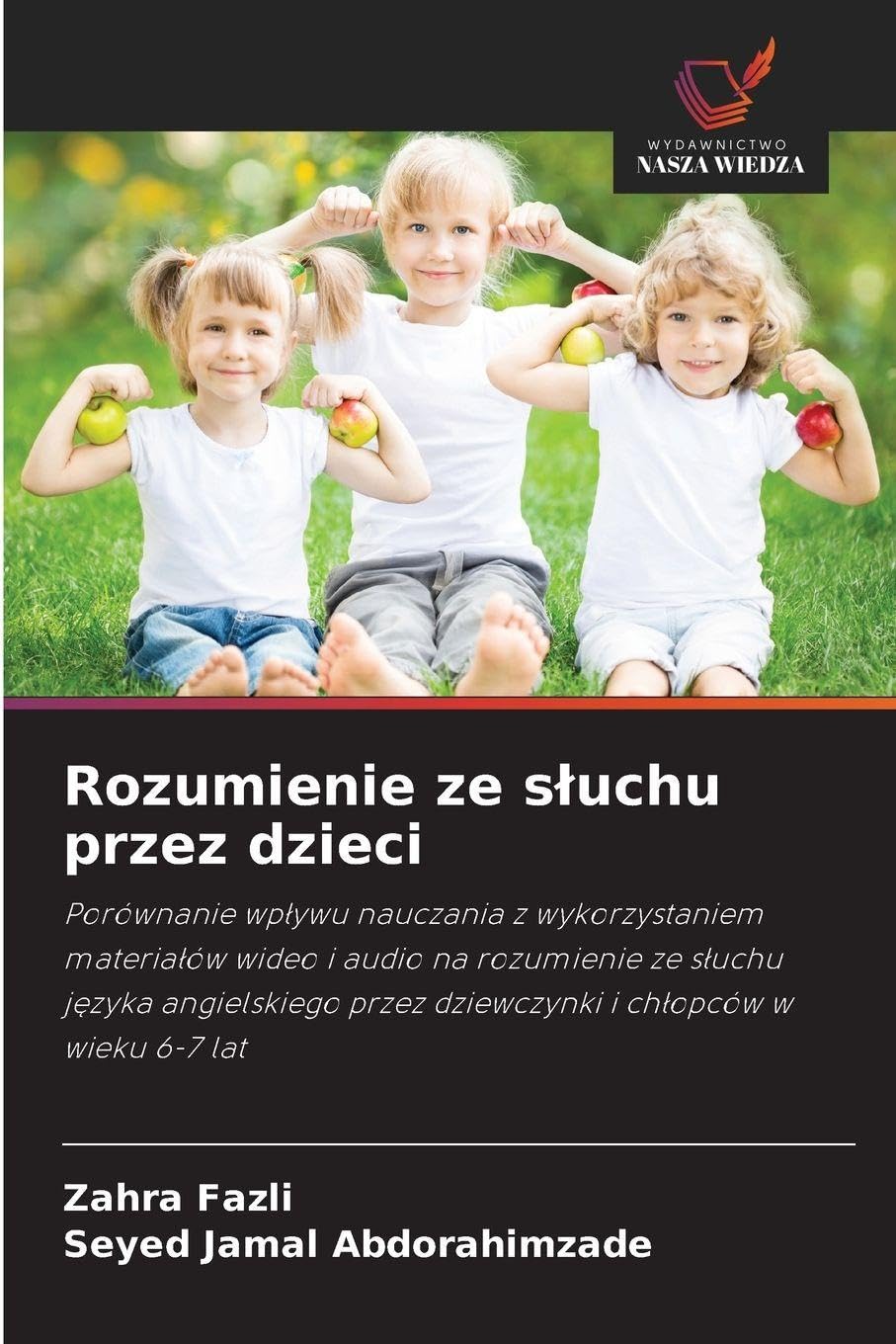 Rozumienie ze sluchu przez dzieci: Porównanie wp¿ywu nauczania z wykorzystaniem materia¿ów wideo i audio na rozumienie ze s¿uchu j¿zyka angielskiego przez dziewczynki i ch¿opców w wieku 6-7 lat