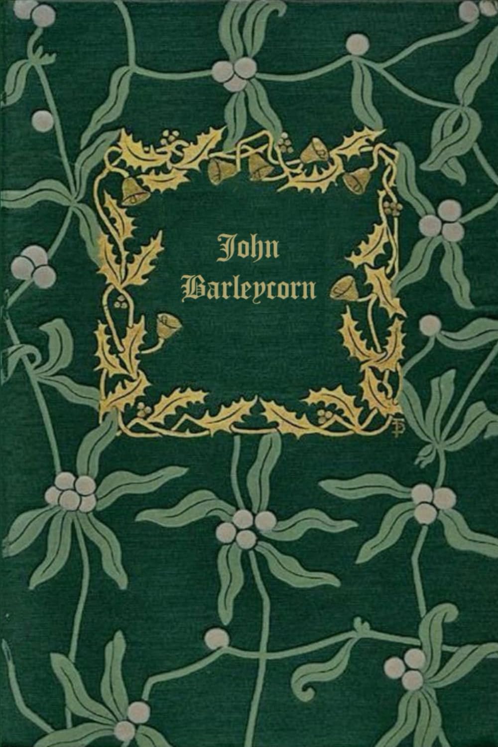 JOHN BARLEYCORN: With original illustrations - annotated