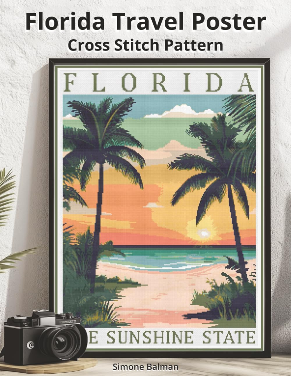 Florida Travel Poster Cross Stitch Pattern: A Large Print Vintage Poster with Easy-to-Follow Charts (WanderStitch: A Retro Travel Cross-Stitch Collection)