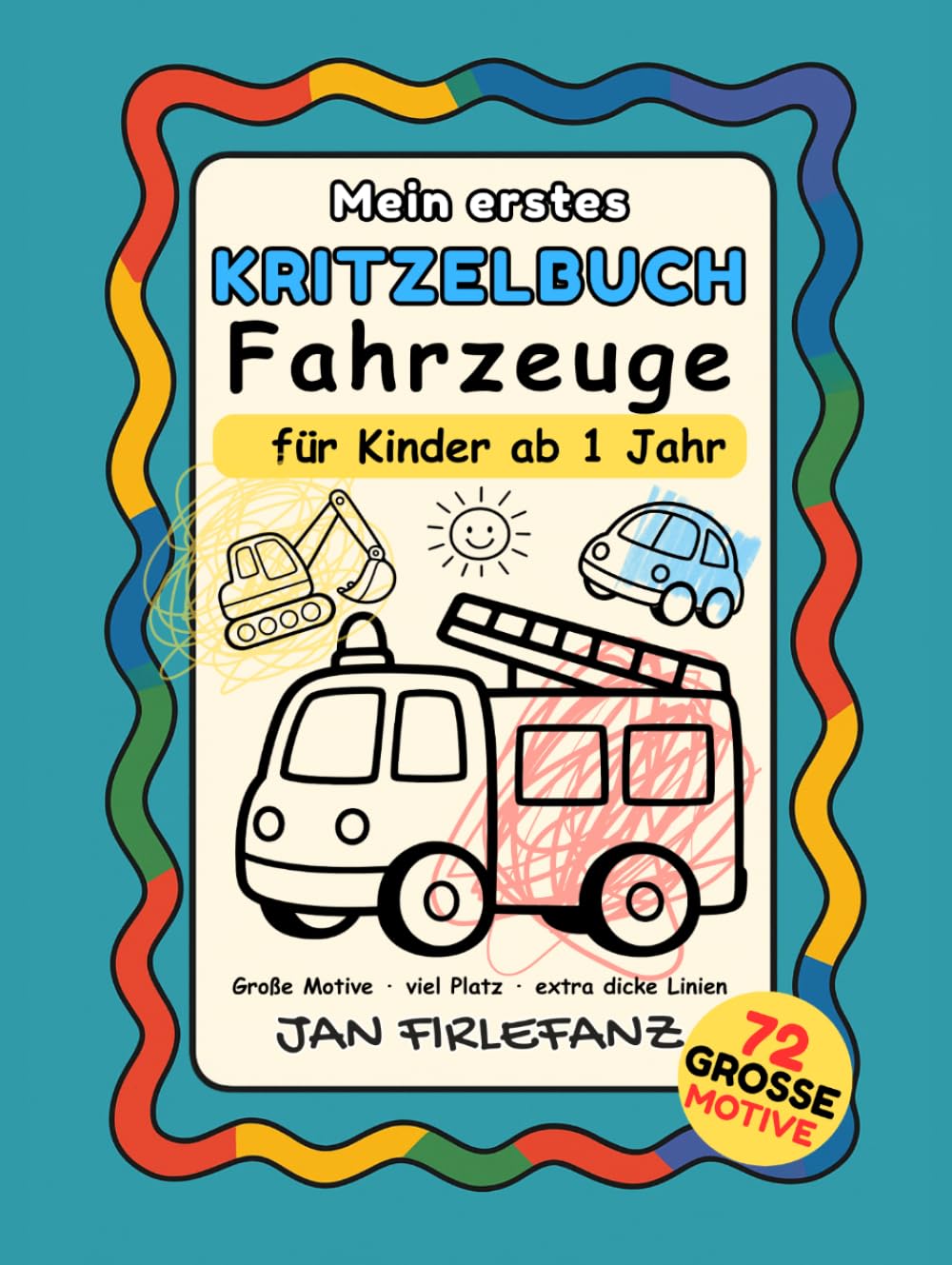 Mein erstes Kritzelbuch Fahrzeuge: Für Kinder ab 1 Jahr – 72 große Motive mit extra dicken Linien | Viel Weißraum zum freien Kritzeln | Fördert Kreativität & Feinmotorik
